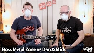 That Pedal Show – Boss Metal Zone vs Dan & Mick. Part One...