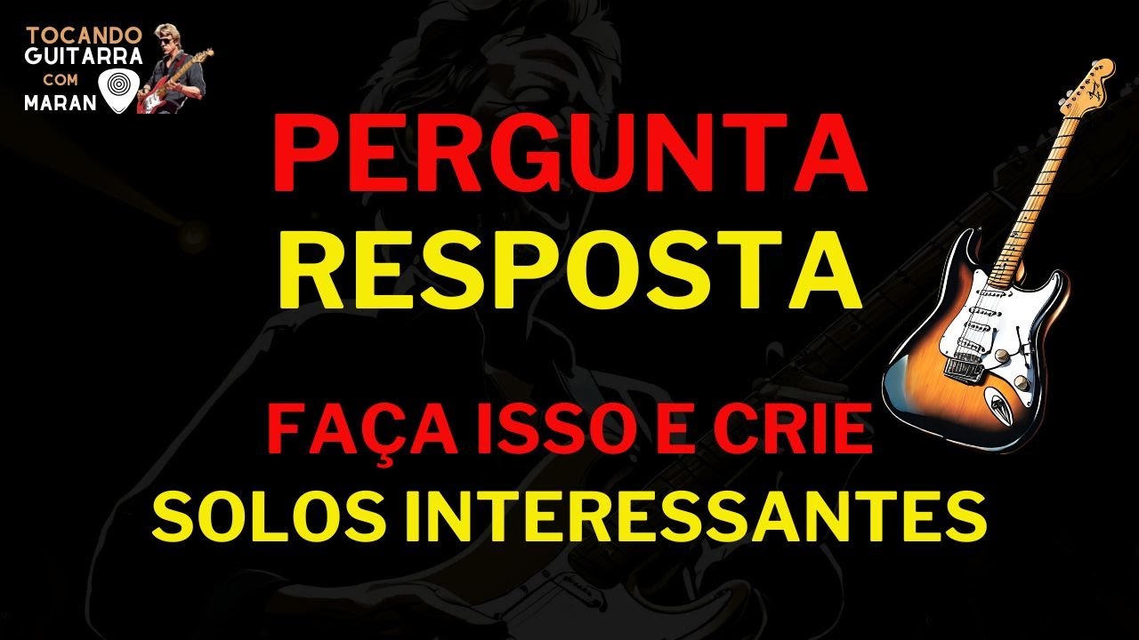 Faça isso e crie solos mais interessantes - aula 10 PERGUNTA E RESPOSTA frases conectadas