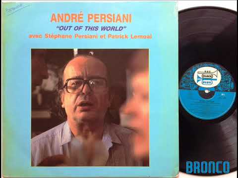 ANDRE PERSIANI * OUT OF THIS WORLD