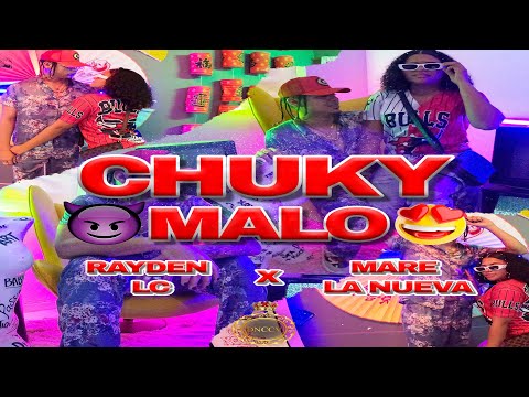 RAYDEN LC 😈 ❌ CHUKY MALO ❌ 😍 MARE LA NUEVA - ( VIDEO OFICIAL)