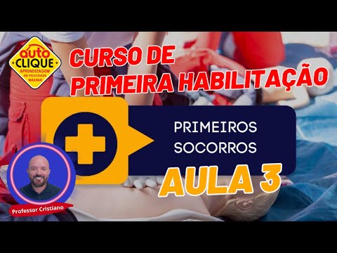 AULA 3 PRIMEIROS SOCORROS - APRENDA LEGISLAÇÃO DE TRÂNSITO E PASSE DE PRIMEIRA NA PROVA DO DETRAN