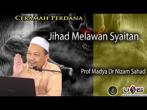 Jihad Melawan Syaitan | Prof Madya Dr Nizam Sahad