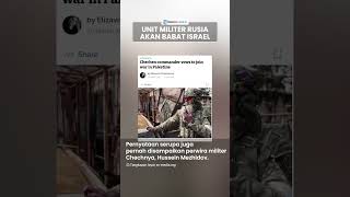 Hamas Bakal Dapat Suntikan Pasukan Chechnya, Unit Militer Rusia akan ke Gaza Babat Israel