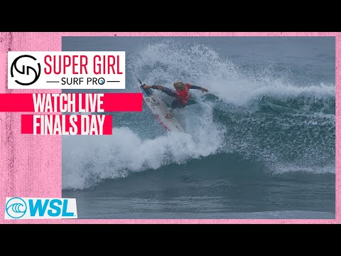 Watch LIVE - Super Girl Surf Pro Finals Day