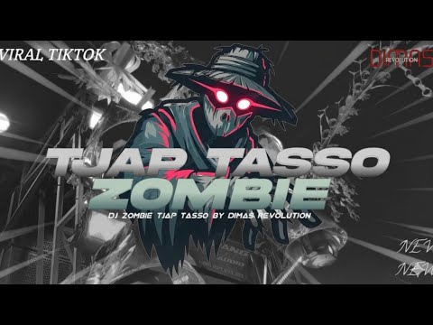 DJ ZOMBIE TJAP TASSO NULUP VIRAL TIKTOK |DIMASREVOLUTION