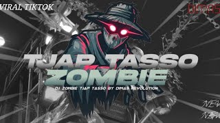 Download lagu DJ ZOMBIE TJAP TASSO NULUP VIRAL TIKTOK |DIMASREVOLUTION mp3