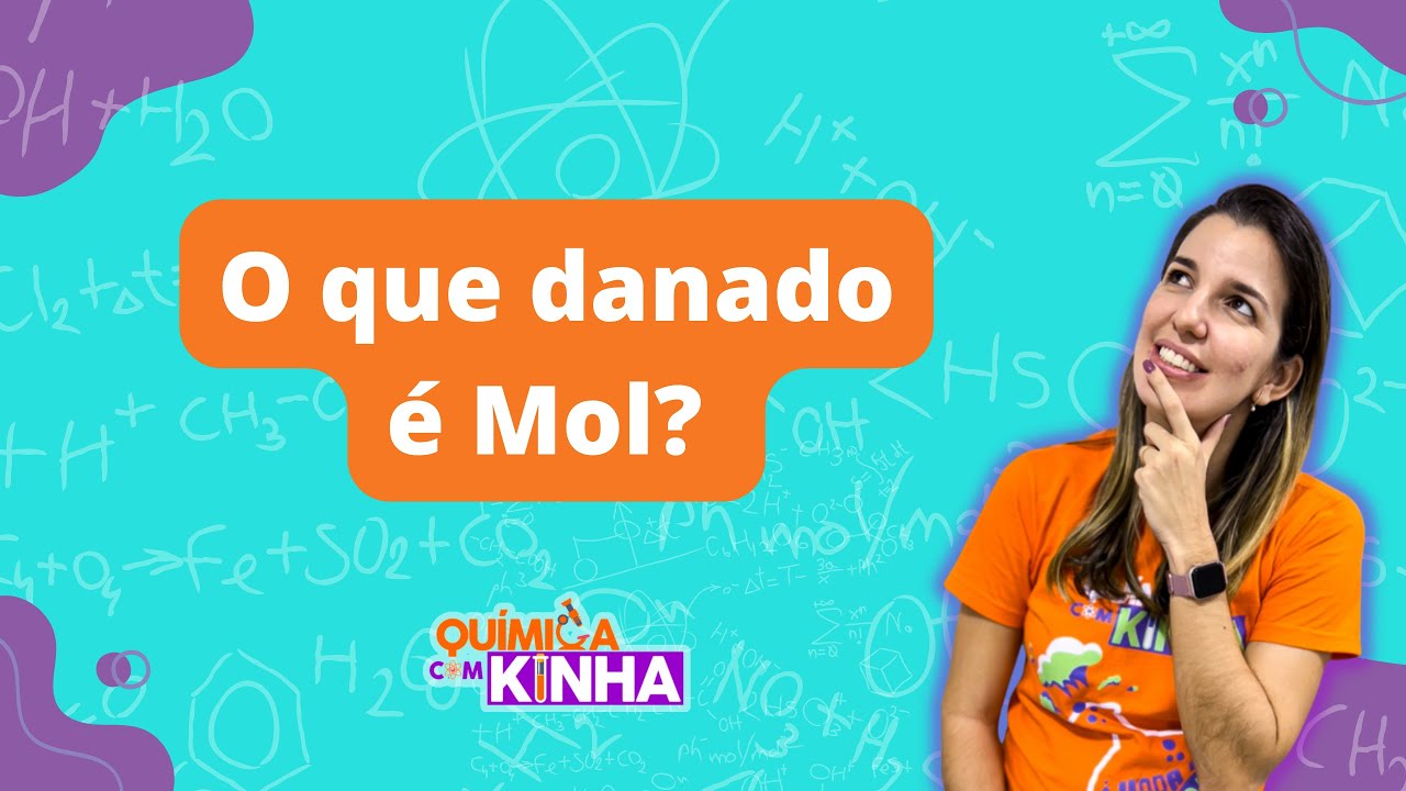 O que é Mol? Entenda tudo sobre Mol de uma maneira simples e objetiva!!