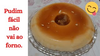 PUDIM ECONMICO,NO VAI AO FORNO - Famlia Souzza