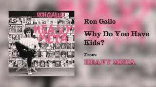 Ron Gallo - "Why Do You Have Kids" [Audio Only]