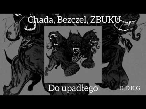 Chada x Bezczel x ZBUKU x R.D.K.G - Do upadłego