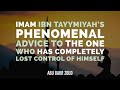 Imam Ibn Tayymiyah's Phenomenal Advice To Who Has Completely Lost Control Of Himself | Abu Bakr Zoud