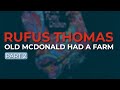 Rufus Thomas - Old McDonald Had A Farm - Part 2 (Official Audio)
