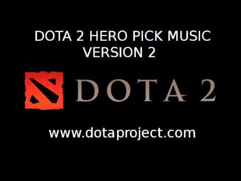 Dota 2 Hero Pick Music Version 2