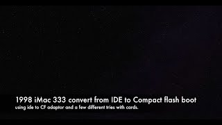 Episode 59 Classic iMac 333 from IDE to Compact Flash boot