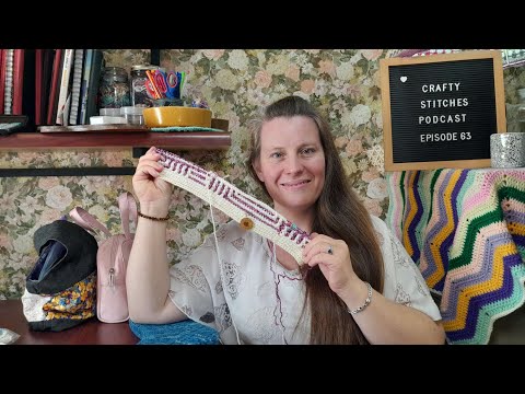 Mosaic Crochet, Fairy Lily Cowl and a new hat | Crafty Stitches Podcast | Ep 63