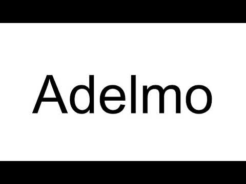 How to Pronounce Adelmo