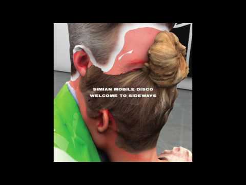 Simian Mobile Disco - Welcome To Sideways (A Delicacies Mix)