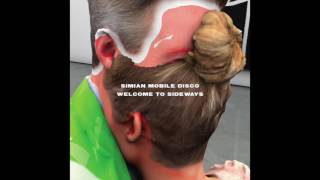 Simian Mobile Disco - Welcome To Sideways (A Delicacies Mix)