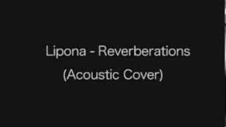 Lipona - Reverberations (Acoustic Cover)