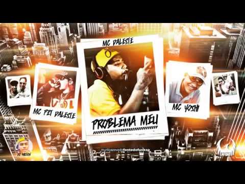 MC Daleste e MC Pet Daleste Part. MC Yoshi - Problema Meu