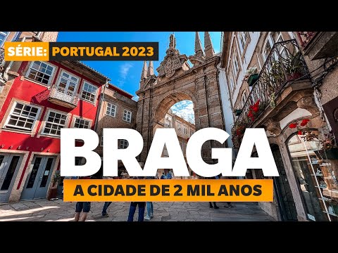 CONHEÇA BRAGA, no norte de PORTUGAL