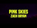 Zach Bryan Pink Skies Lyrics