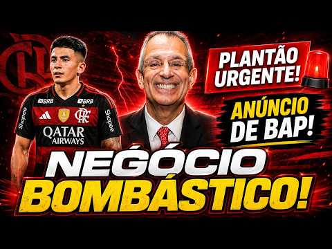 PLANTÃO URGENTE! NEGÓCIO BOMBÁSTICO NO FLAMENGO! ANÚNCIO DE BAP!