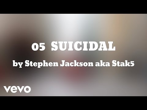 Stephen Jackson aka Stak5 - SUICIDAL (AUDIO)