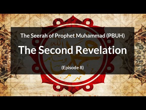 The Seerah of Prophet Muhammad (PBUH)  | The Second Revelation (Episode 8)