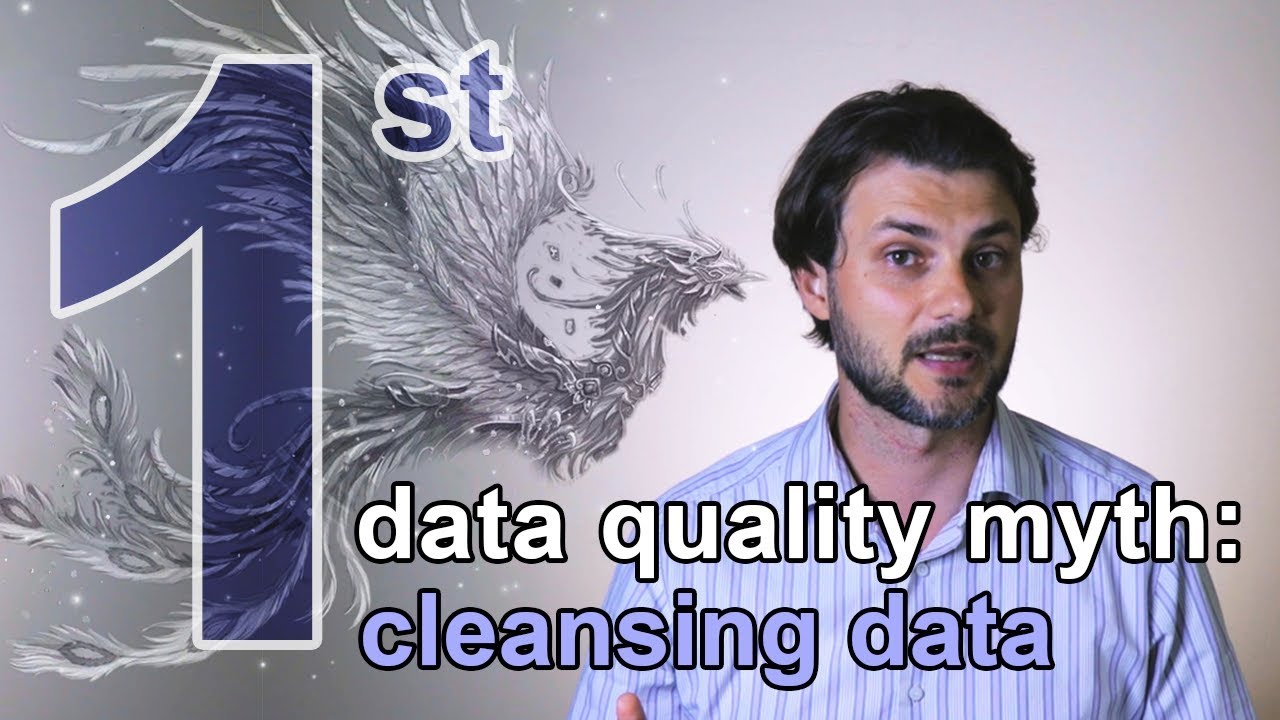 Data Quality Myth #1: Data Cleansing #datacleansing