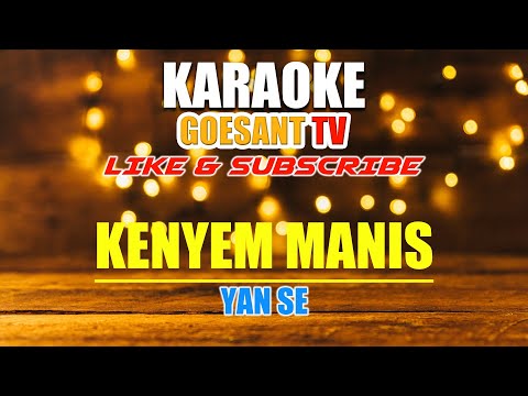 KENYEM MANIS VOC. YAN SE - LAGU BALI KARAOKE TANPA VOKAL