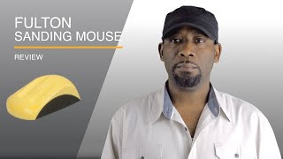 Fulton Sanding Mouse Review