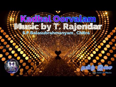 Kadhal Oorvalam காதல் ஊர்வலம் #dolbyatmos #trajender #spb #kschithra #thesoulofmusicthamil #trending