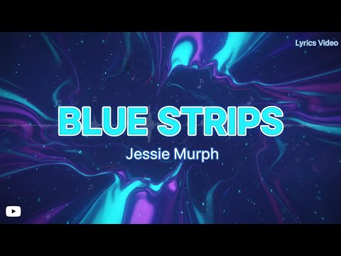 Jessie Murph - Blue Strips (Lyrics)
