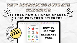 HOW TO: GOODNOTES ELEMENTS 📖 || FREE STICKER SHEETS + PRE-CUTS ✨💖