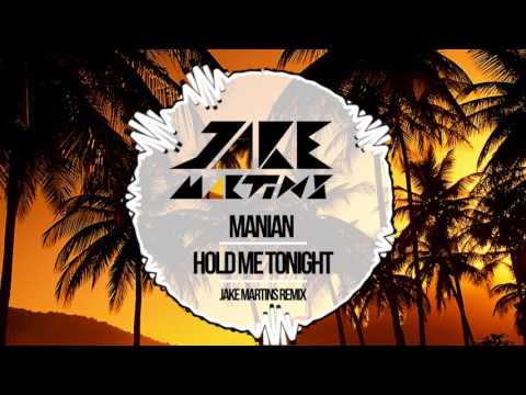 Manian - Hold Me Tonight (Jake Martins Remix) [Free Download]