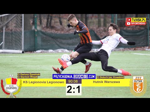 tv.nsk.pl [relacja ze sparingu] KS Legionovia Legionowo - Hutnik Warszawa 2:1 (1:0) 2023-02-25 13:00
