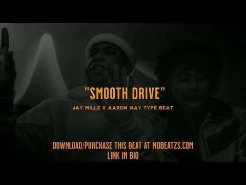 [FREE] JAY Millz x Aaron May x Neek Bucks "Smooth Drive" | Soul Sample Type Beat