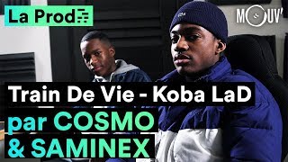 Koba LaD - &quot;Train de vie&quot; : comment Cosmo &amp; Saminex ont créé le hit