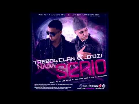 Trebol Clan & D.OZi - Nada Serio Prod By DJ Joe, Azziz EL Don King Kong, & EQ EL Equalizer