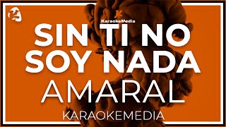 Sin Ti No Soy Nada - Amaral -  LETRA (INSTRUMENTAL KARAOKE)