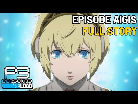 Persona 3 Reload : Episode Aigis - Full Story