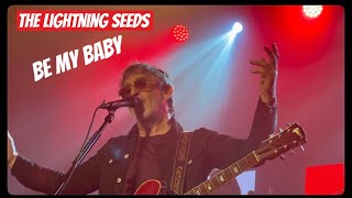 The Lightning Seeds - Be My Baby - Newcastle Boiler Shop 11/11/22