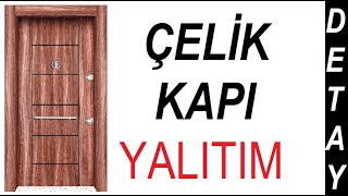 Çelik Kapı Isı Yalıtım İzolasyon | Tam | Çelik Kapı Eşik, Fitil, Conta, Kasa Ken