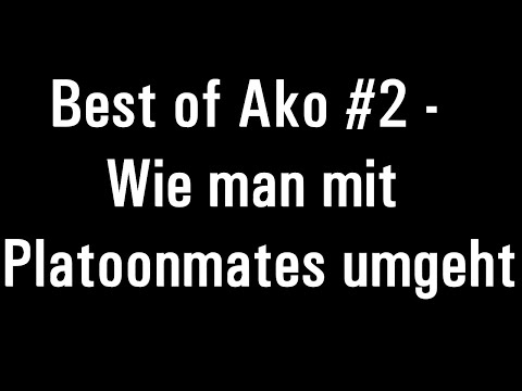 Best of Ako #2 - Wie man mit Platoonmates umgeht