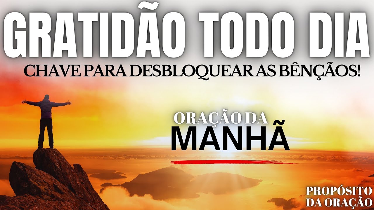 COMECE O DIA AGRADECENDO A DEUS E VEJA O QUE ACONTECE!