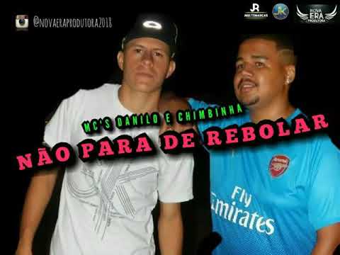 MC'S DANILO & CHIMBINHA - NÃO PARA DE REBOLAR | 2018