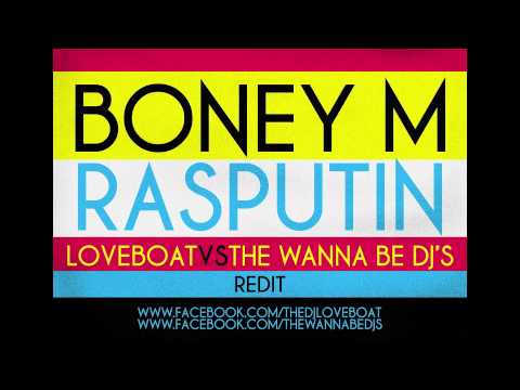 Boney M - Rasputin ( Loveboat VS The Wanna Be DJ's Redit )