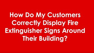 How To Correctly Display Fire Extinguisher Signs