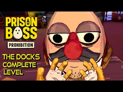 Prison Boss Prohibition | The Docks Full Level Walkthrough | No Commentary